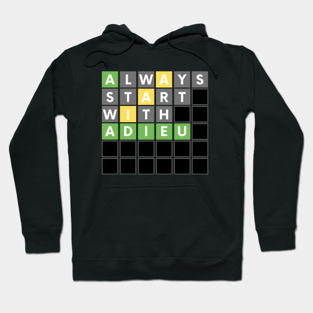 FUNNY WORD GAME ALWAYS START WITH ADIEU Hoodie by apparel.tolove@gmail.com